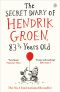 [Hendrik Groen 01] • The Secret Diary of Hendrik Groen, 83¼ Years Old